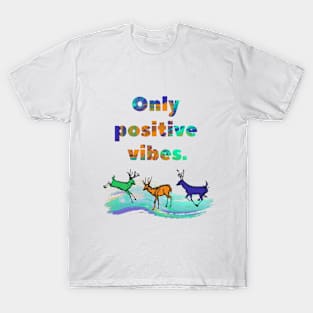 Only positive vibes T-Shirt